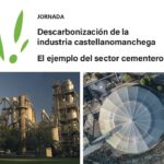 Jornada ‘Descarbonización de la industria castellanomanchega. El ejemplo del sector cementero’